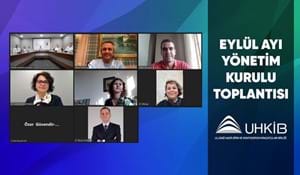 UHKİB EYLÜL AYI YÖNETİM KURULU TOPLANTISI