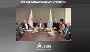 UİB BAŞKANLAR KURULU TOPLANTISI