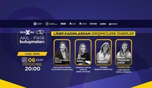 LİDER KADINLARDAN GİRİŞİMCİLERE ÖNERİLER - AKIL FİKİR BULUŞMALARI