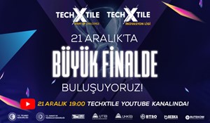 TECHXTILE BÜYÜK FİNALİ 21 ARALIK'TA!