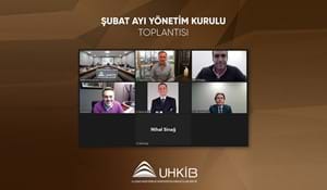 UHKİB ŞUBAT AYI YÖNETİM KURULU TOPLANTISI