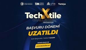 8. TECHXTILE CHALLENGE'DA BAŞVURU SÜRESİ 1 KASIM'A UZATILDI