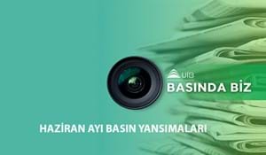 UİB HAZİRAN AYI BASIN YANSIMALARI