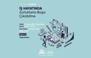 İŞ HAYATINDA ZORLUKLARLA BAŞA ÇIKABİLME SEMİNERİ
