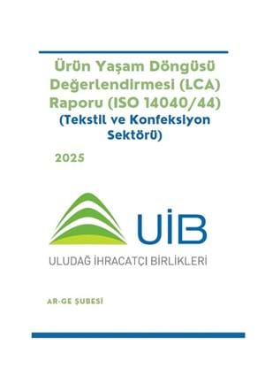 Ürün Yaşam Döngüsü Değerlendirmesi (LCA) Raporu - Tekstil ve Konfeksiyon Sektörü