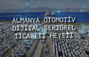 ALMANYA OTOMOTİV DİJİTAL SEKTÖREL TİCARET HEYETİ