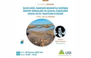 İKLİM KRİZİ, PANDEMİ NEDENİYLE DEĞİŞEN ÜRETİM SÜREÇLERİ VE SOSYAL İLİŞKİLERİN MODA VE EV TEKSTİLİNE ETKİLERİ