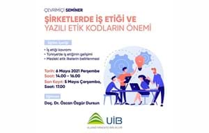 ŞİRKETLERDE İŞ ETİĞİ VE YAZILI ETİK KODLARIN ÖNEMİ SEMİNERİ