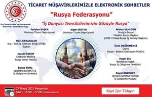 TİCARET MÜŞAVİRLERİMİZLE ELEKTRONİK SOHBETLER | RUSYA