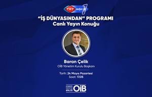 BARAN ÇELİK “İŞ DÜNYASINDAN” PROGRAMI CANLI YAYIN KONUĞU OLUYOR