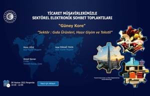 TİCARET MÜŞAVİRLERİMİZLE ELEKTRONİK SOHBETLER TOPLANTILARI | GÜNEY KORE