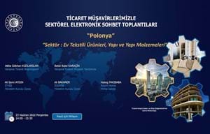 TİCARET MÜŞAVİRLERİMİZLE SEKTÖREL ELEKTRONİK SOHBETLER| POLONYA