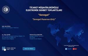 TİCARET MÜŞAVİRLERİMİZLE SEKTÖREL ELEKTRONİK SOHBETLER | SENEGAL
