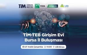 TİM - TEB GİRİŞİM EVİ BULUŞMALARI - BURSA