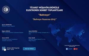 TİCARET MÜŞAVİRLERİMİZLE SEKTÖREL ELEKTRONİK SOHBETLER | BAHREYN