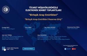TİCARET MÜŞAVİRLERİMİZLE SEKTÖREL ELEKTRONİK SOHBETLER | BİRLEŞİK ARAP EMİRLİKLERİ