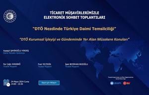 TİCARET MÜŞAVİRLERİMİZLE ELEKTRONİK SOHBET TOPLANTILARI- DTÖ NEZDİNDE TÜRKİYE DAİMİ TEMSİLCİLİĞİ