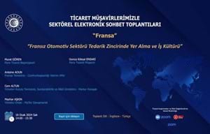 TİCARET MÜŞAVİRLERİMİZLE SEKTÖREL ELEKTRONİK SOHBET TOPLANTILARI | FRANSA