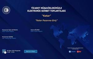 TİCARET MÜŞAVİRLERİMİZLE ELEKTRONİK SOHBETLER | KATAR