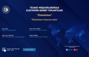TİCARET MÜŞAVİRLERİMİZLE SEKTÖREL ELEKTRONİK SOHBETLER | ÖZBEKİSTAN