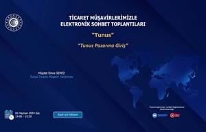 TİCARET MÜŞAVİRLERİMİZLE ELEKTRONİK SOHBETLER-TUNUS