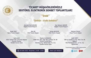 TİCARET MÜŞAVİRLERİMİZLE SEKTÖREL ELEKTRONİK SOHBETLER-IRAK