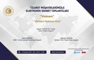TİCARET MÜŞAVİRLERİMİZLE ELEKTRONİK SOHBETLER | VİETNAM