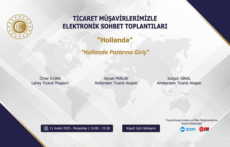 TİCARET MÜŞAVİRLERİMİZLE ELEKTRONİK SOHBET TOPLANTILARI- HOLLANDA