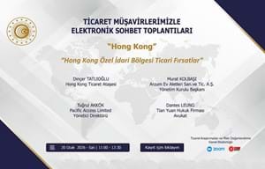 TİCARET MÜŞAVİRLERİMİZLE ELEKTRONİK SOHBETLER- HONG KONG
