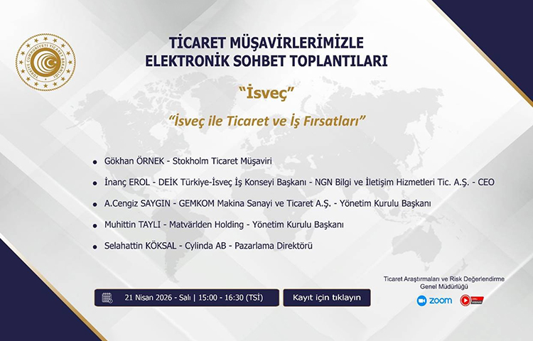 TİCARET MÜŞAVİRLERİMİZLE ELEKTRONİK SOHBET TOPLANTILARI- İSVEÇ 