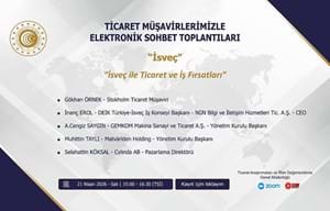 TİCARET MÜŞAVİRLERİMİZLE ELEKTRONİK SOHBET TOPLANTILARI- İSVEÇ 