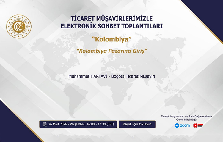 TİCARET MÜŞAVİRLERİMİZLE ELEKTRONİK SOHBET TOPLANTILARI - KOLOMBİYA