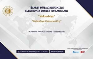 TİCARET MÜŞAVİRLERİMİZLE ELEKTRONİK SOHBET TOPLANTILARI - KOLOMBİYA