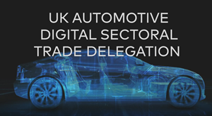 UK AUTOMOTIVE DIGITAL SECTORAL TRADE DELEGATION