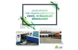 ULUSLARARASI YÜK TAŞIMACILIĞI İLE İLGİLİ COVID-19 ÖNLEMLERİ GÜNCELLENDİ 