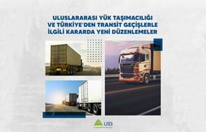 ULUSLARARASI YÜK TAŞIMACILIĞI İLE İLGİLİ YENİ DÜZENLEMELER