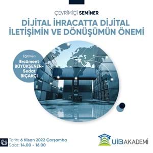 Dijital İhracatta Dijital İletişim ve Dönüşüm Eğitimi