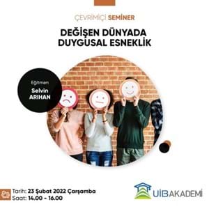 Değişen Dünyada Duygusal Esneklik Eğitimi
