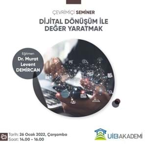 Dijital Dönüşüm ile Değer Yaratmak Semineri