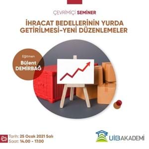 İhracat Bedellerinin Yurda Getirilmesi ve Yeni Düzenlemeler Semineri
