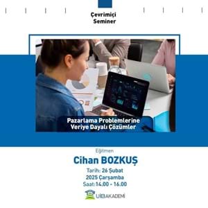 ''Pazarlama Problemlerine Veri Dayalı Çözümler' Semineri