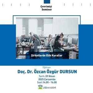 ‘Şirketlerde Etik Kurallar' - Dr. Özcan Özgür Dursun