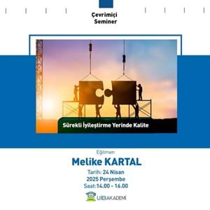 “Sürekli İyileştirme, Yerinde Kalite” Konulu Eğitim Programı