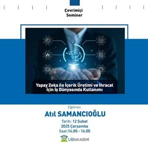 'Yapay Zeka ile İçerik Üretme ve İhracat İçin İş Dünyasında Kullanımı'' Semineri