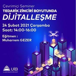 Tedarik Zinciri Boyutunda Dijitalleşme Semineri