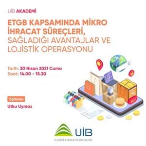 ETGB Kapsamında Mikro İhracat Süreçleri, Sağladığı Avantajlar ve Lojistik Operasyonu Semineri