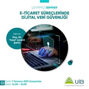 E-Ticaret Süreçlerinde Dijital Veri Güvenliği Semineri