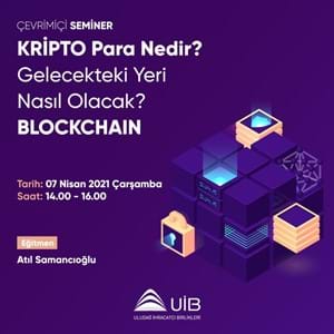 Kripto Para Nedir? Gelecekteki Yeri Nasıl Olacak? BLOCKHAİN Semineri