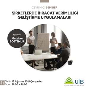 Şirketlerde İhracat Verimliliği Geliştirme Uygulamaları Semineri