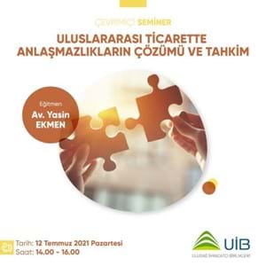 Uluslararası Ticarette Anlaşmazlıkların Çözümü ve Tahkim Semineri